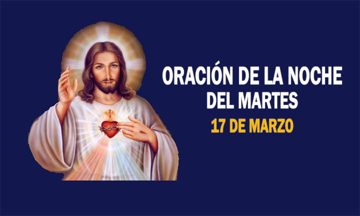 ORACIÓN DE LA NOCHE DEL MARTES 17 DE MARZO