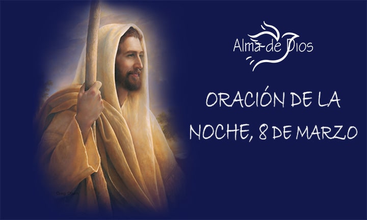 ORACIÓN DE LA NOCHE 8 DE MARZO 2020