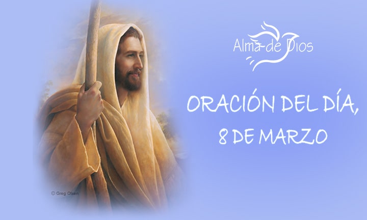 ORACIÓN DEL DÍA 08 DE MARZO DEL 2020