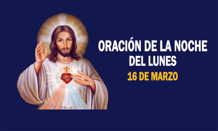 ORACIÓN DE LA NOCHE DEL DÍA 16 DE MARZO