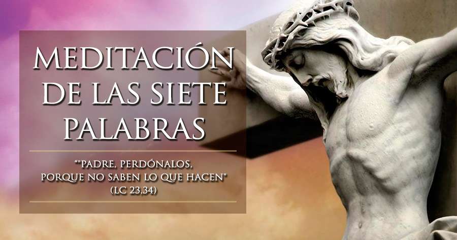 SERMÓN DE LAS SIETE (7) PALABRAS